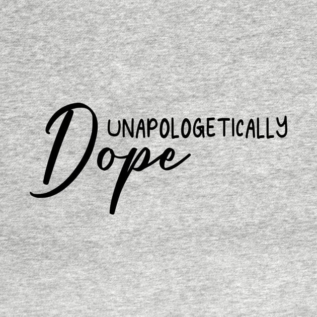 unapologetically dope by hananeshopping